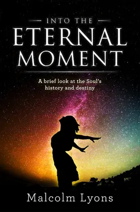 Lyons |  Into the Eternal Moment | eBook | Sack Fachmedien
