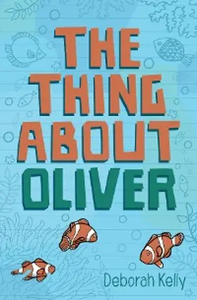 Kelly |  The Thing about Oliver | eBook | Sack Fachmedien
