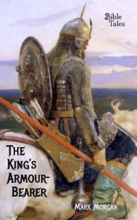 Morgan |  The King's Armour-bearer | eBook | Sack Fachmedien