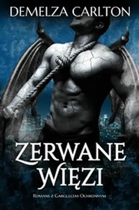 Carlton |  Zerwane Wiezi: Romans z Gargulcem Ochronnym | eBook | Sack Fachmedien