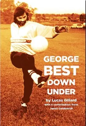 Gillard |  George Best Down Under | eBook | Sack Fachmedien