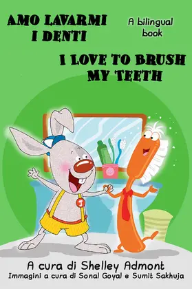 Admont / Books |  Amo lavarmi i denti I Love to Brush My Teeth (Italian English Bilingual Edition) | eBook | Sack Fachmedien