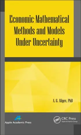 Aliyev | Economic-Mathematical Methods and Models under Uncertainty | Buch | 978-1-926895-56-7 | sack.de