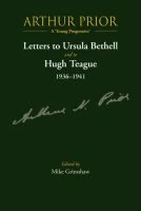 Grimshaw |  Arthur Prior - A 'Young Progressive': Letters to Ursula Bethell and to Hugh Teague 1936-1941 | Buch |  Sack Fachmedien