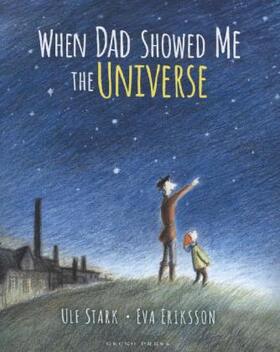 Stark |  When Dad Showed Me the Universe | Buch |  Sack Fachmedien