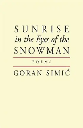 Simic |  Sunrise in the Eyes of the Snowman | eBook | Sack Fachmedien