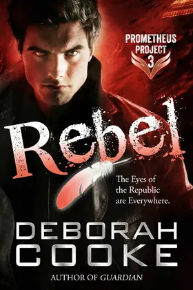 Cooke |  Rebel (The Prometheus Project, #3) | eBook | Sack Fachmedien