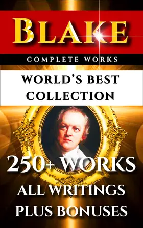 Blake / Swinburne / Gilchrist |  William Blake Complete Works - World's Best Collection | eBook | Sack Fachmedien