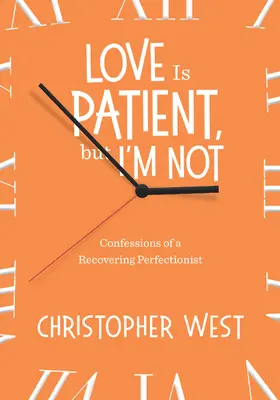 West |  Love Is Patient, But I'm Not | eBook | Sack Fachmedien