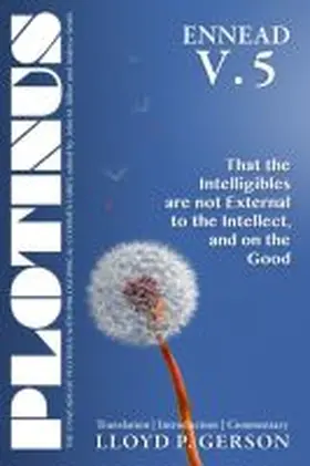 Gerson / Dillon / Smith |  Ennead, Volume 5: That the Intelligibles Are Not External to the Intellect, and on the Good | Buch |  Sack Fachmedien