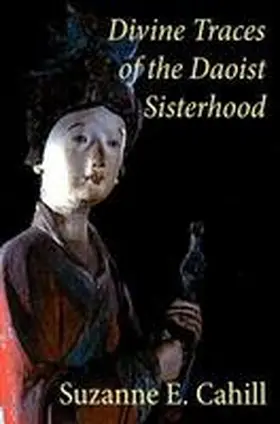 Cahill |  Divine Traces of the Daoist Sisterhood | Buch |  Sack Fachmedien