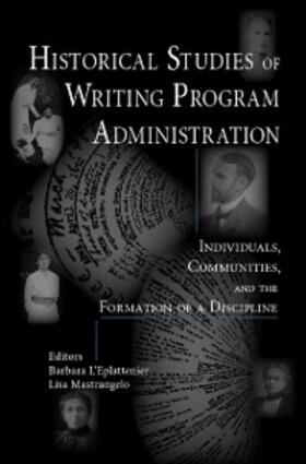 L'Eplattenier / Mastrangelo |  Historical Studies of Writing Program Administration | eBook | Sack Fachmedien