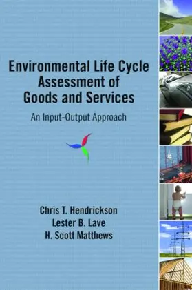 Hendrickson / Lave / Matthews |  Environmental Life Cycle Assessment of Goods and Services | Buch |  Sack Fachmedien