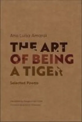 Amaral |  The Art of Being a Tiger: Selected Poems | Buch |  Sack Fachmedien