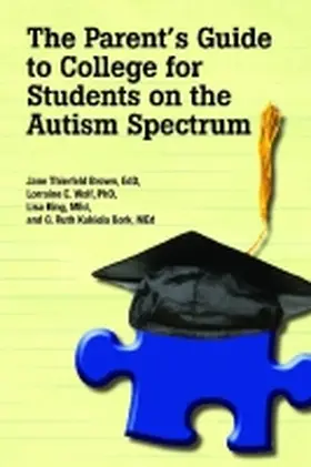 Thierfeld Brown / Wolf / King |  The Parent's Guide to College for Students with Autism | Buch |  Sack Fachmedien