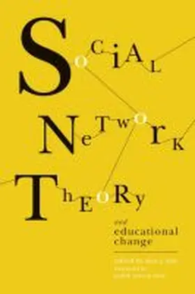 Social Network Theory and Educational Change | Buch | 978-1-934742-80-8 | www2.sack.de