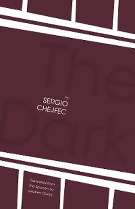 Chejfec |  The Dark | eBook | Sack Fachmedien