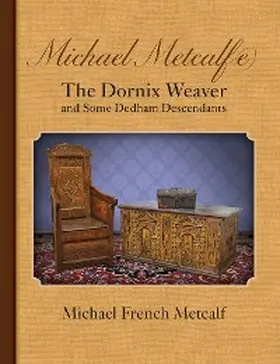 Metcalf |  Michael Metcalf(e) The Dornix Weaver and Some Dedham Descendants | eBook | Sack Fachmedien