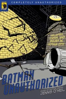 O'Neil / Wilson |  Batman Unauthorized | eBook | Sack Fachmedien