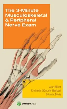 Miller / Heckert / Davis |  The 3-Minute Musculoskeletal & Peripheral Nerve Exam | eBook | Sack Fachmedien