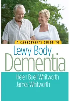 Whitworth |  A Caregiver's Guide to Lewy Body Dementia | eBook | Sack Fachmedien