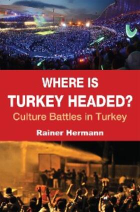 Hermann |  Where is Turkey Headed? | eBook | Sack Fachmedien