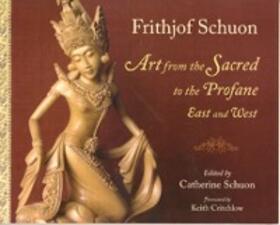 Schuon |  Art From The Sacred To The Profane: East | eBook | Sack Fachmedien