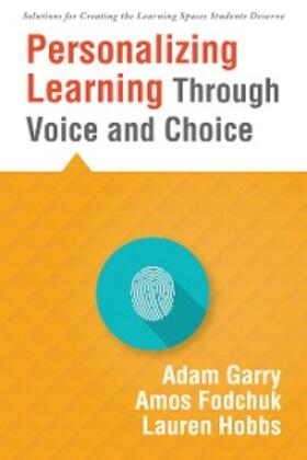 Garry / Fodchuk / Hobbs |  Personalizing Learning Through Voice and Choice | eBook | Sack Fachmedien