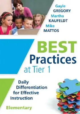 Gregory / Kaufeldt / Mattos |  Best Practices at Tier 1 [Elementary] | eBook | Sack Fachmedien