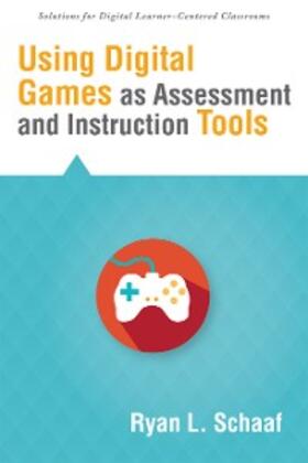 Ryan L |  Using Digital Games as Assessment and Instruction Tools | eBook | Sack Fachmedien