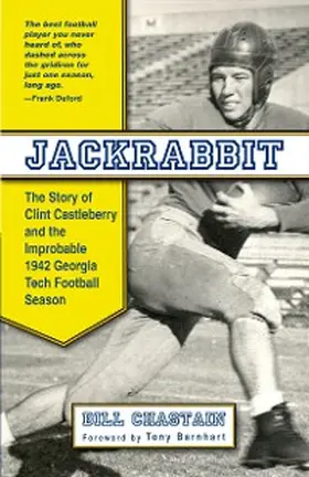 Chastain |  Jackrabbit: The Story of Clint Castleberry and the Improbable 1942 Georgia Tech Football Season | eBook | Sack Fachmedien
