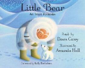 Casey |  Little Bear: An Inuit Folktale | eBook | Sack Fachmedien