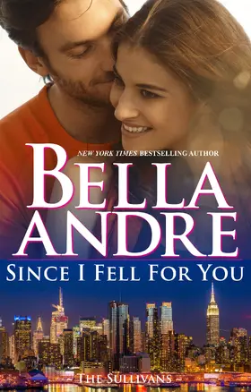Andre |  Since I Fell For You (New York Sullivans 2) | eBook | Sack Fachmedien