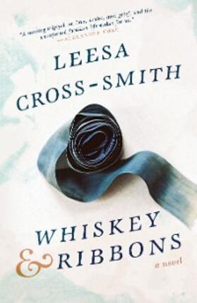 Cross-Smith |  Whiskey & Ribbons | eBook | Sack Fachmedien