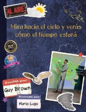 Brown |  Mira hacia el cielo y veras como el tiempo estara | eBook | Sack Fachmedien