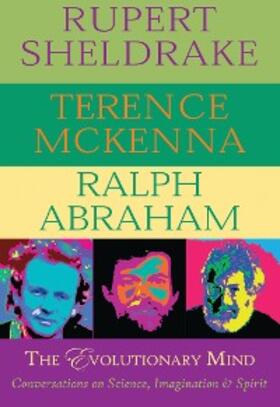 Sheldrake / Mckenna / Abraham |  The Evolutionary Mind | eBook | Sack Fachmedien