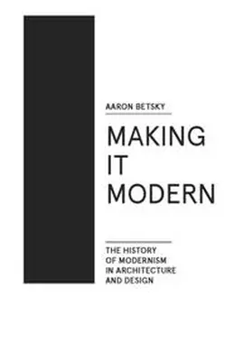 Betsky |  Making It Modern | Buch |  Sack Fachmedien