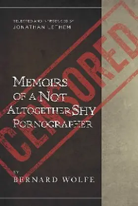 Wolfe |  Memoirs of a Not Altogether Shy Pornographer | eBook | Sack Fachmedien