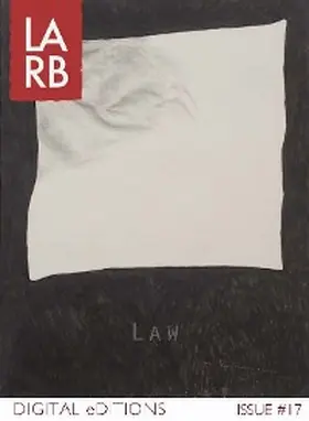 Lafferty / Gruber / Sanders |  LARB Digital Edition: The Law Issue | eBook | Sack Fachmedien