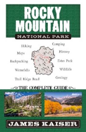 Kaiser |  Rocky Mountain National Park: The Complete Guide | eBook | Sack Fachmedien