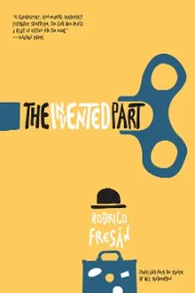 Fresán |  The Invented Part | eBook | Sack Fachmedien