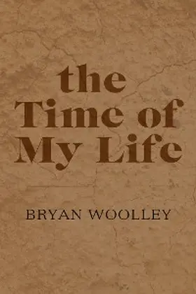 Woolley |  The Time of My Life: Essays | eBook | Sack Fachmedien