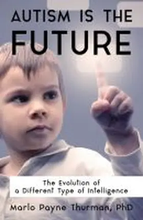 Thurman |  Autism Is the Future | Buch |  Sack Fachmedien