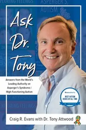Evans / Attwood |  Ask Dr. Tony: Answers from the World's Leading Authority on Asperger's Syndrome/High-Functioning Autism | eBook | Sack Fachmedien