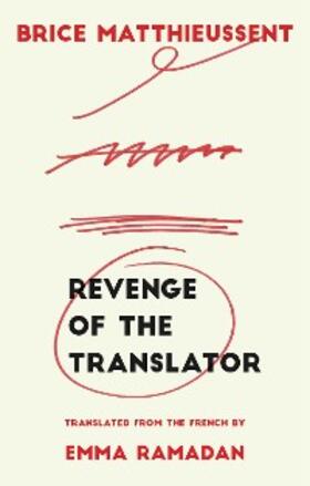 Matthieussent |  Revenge of the Translator | eBook | Sack Fachmedien