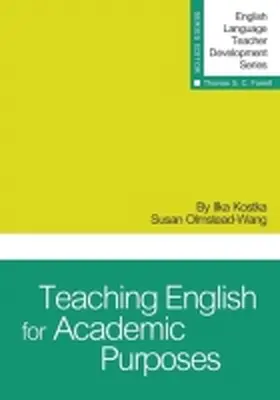 Kostka / Olmstead-Wang / Farrell |  Teaching English for Academic Purposes | Buch |  Sack Fachmedien