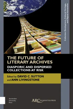 Sutton | The Future of Literary Archives | Buch | 978-1-942401-57-5 | sack.de