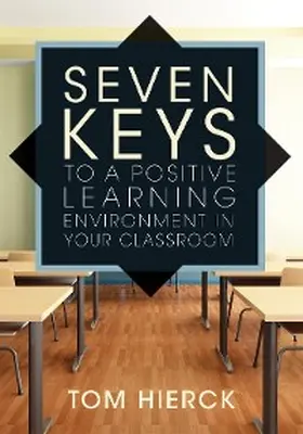 Hierck |  Seven Keys to a Positive Learning Environment in Your Classroom | eBook | Sack Fachmedien