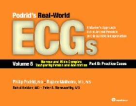 Podrid / Malhotra / Kakkar |  Podrids Real-World ECGs: Volume 5, Narrow and Wide Complex Tachyarrhythmias and Aberration-Part B: Practice Cases | eBook | Sack Fachmedien