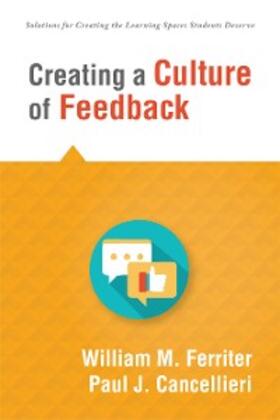 Ferriter / Cancellieri |  Creating a Culture of Feedback | eBook | Sack Fachmedien